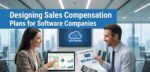 Designing Sales Compensation Plans for Software Companies