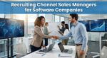 Recruiting Channel Sales Managers for Software Companies